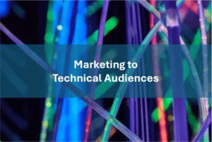 Abstract image of marketing to technical audiences