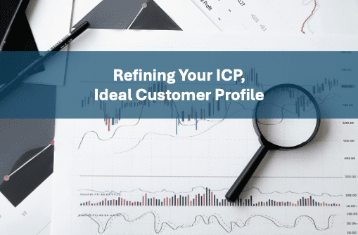 Refining Your Ideal Customer Profile (ICP) for Maximum Impact 